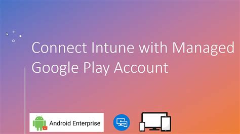 <b>Intune</b> was being used for a few Andriod device management. . G suite is not currently supported by managed google play accounts intune